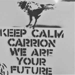 Keep Calm. Carrion...